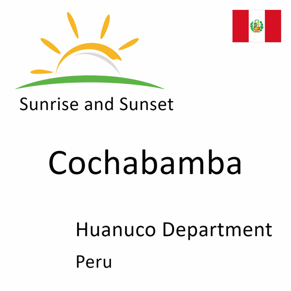 Sunrise and sunset times for Cochabamba, Huanuco Department, Peru