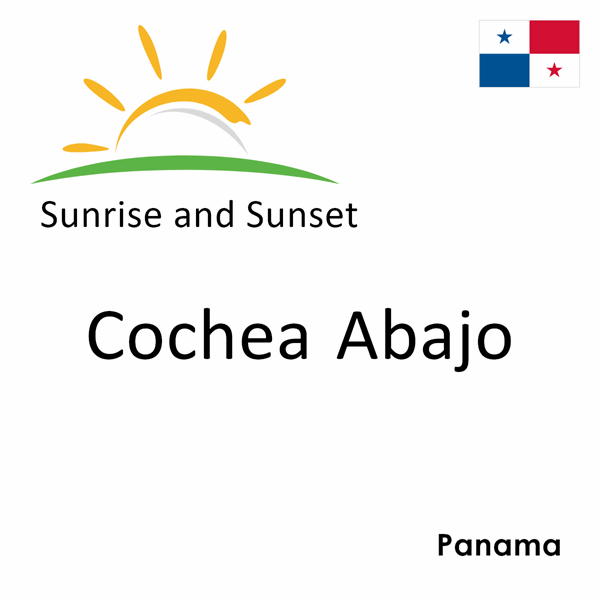 Sunrise and sunset times for Cochea Abajo, Panama