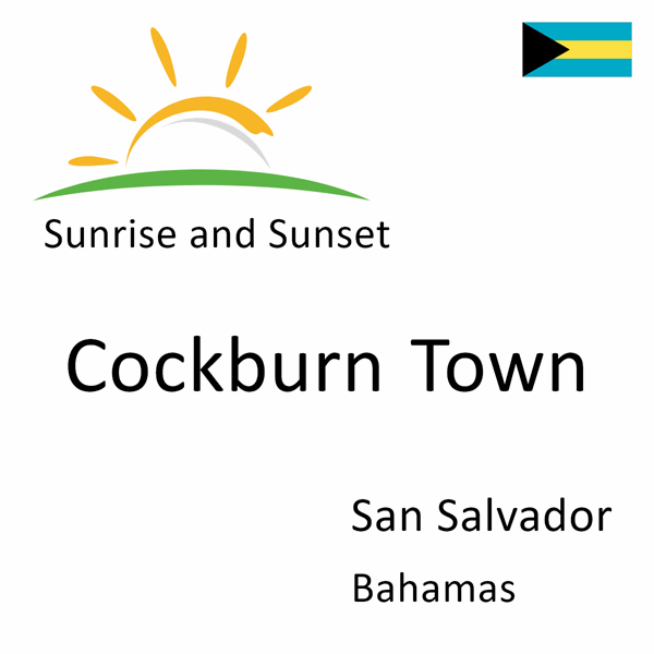 Sunrise and sunset times for Cockburn Town, San Salvador, Bahamas