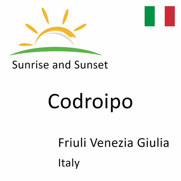 Sunrise and sunset times for Codroipo, Friuli Venezia Giulia, Italy