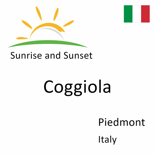 Sunrise and sunset times for Coggiola, Piedmont, Italy