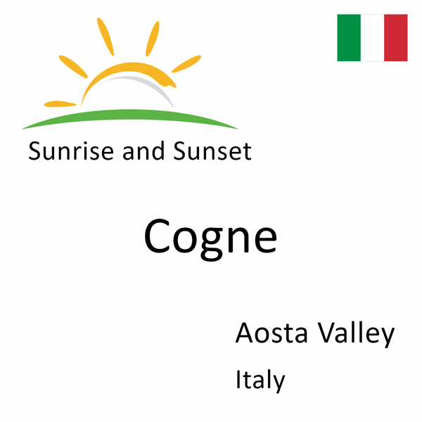 Sunrise and sunset times for Cogne, Aosta Valley, Italy