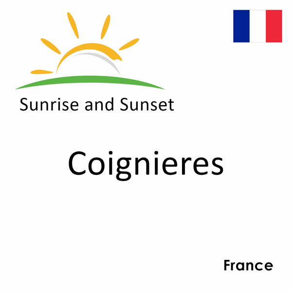 Sunrise and sunset times for Coignieres, France