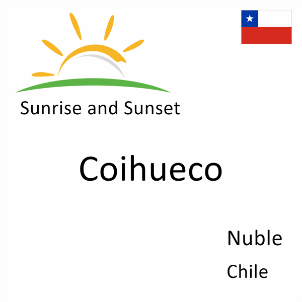 Sunrise and sunset times for Coihueco, Nuble, Chile