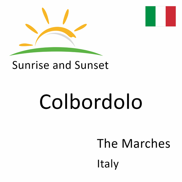 Sunrise and sunset times for Colbordolo, The Marches, Italy