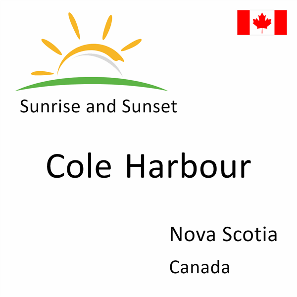 Sunrise and sunset times for Cole Harbour, Nova Scotia, Canada
