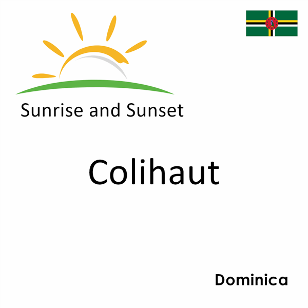 Sunrise and sunset times for Colihaut, Dominica
