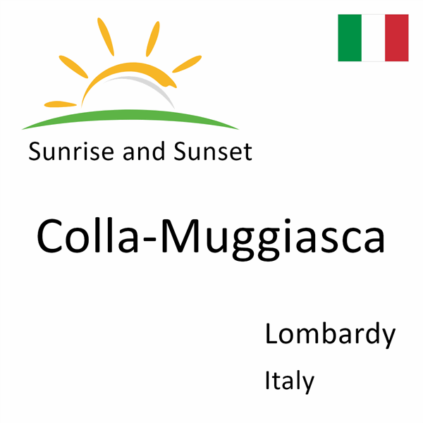 Sunrise and sunset times for Colla-Muggiasca, Lombardy, Italy