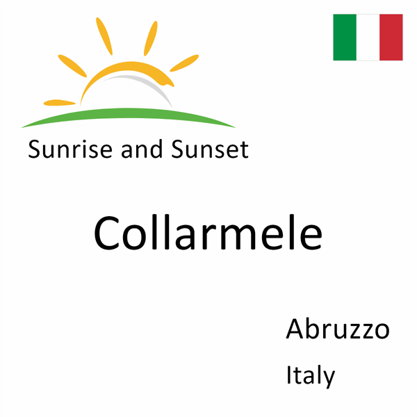 Sunrise and sunset times for Collarmele, Abruzzo, Italy