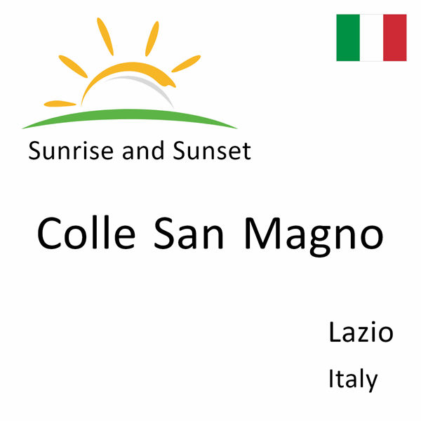 Sunrise and sunset times for Colle San Magno, Lazio, Italy