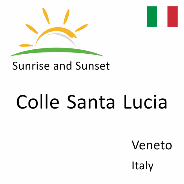 Sunrise and sunset times for Colle Santa Lucia, Veneto, Italy