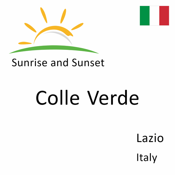 Sunrise and sunset times for Colle Verde, Lazio, Italy