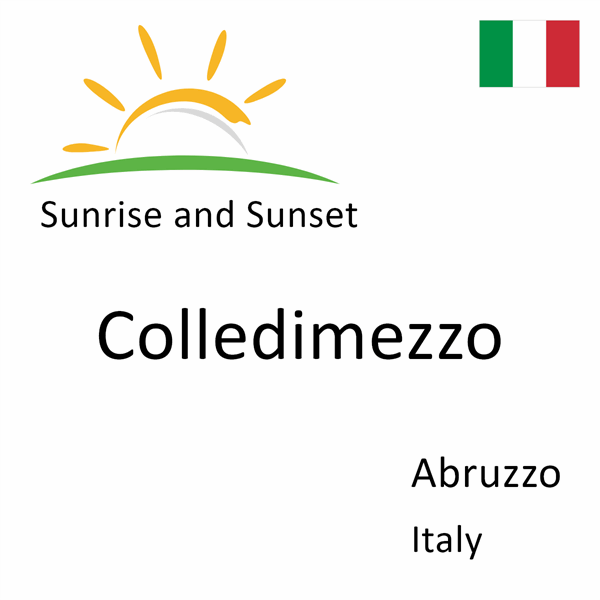 Sunrise and sunset times for Colledimezzo, Abruzzo, Italy