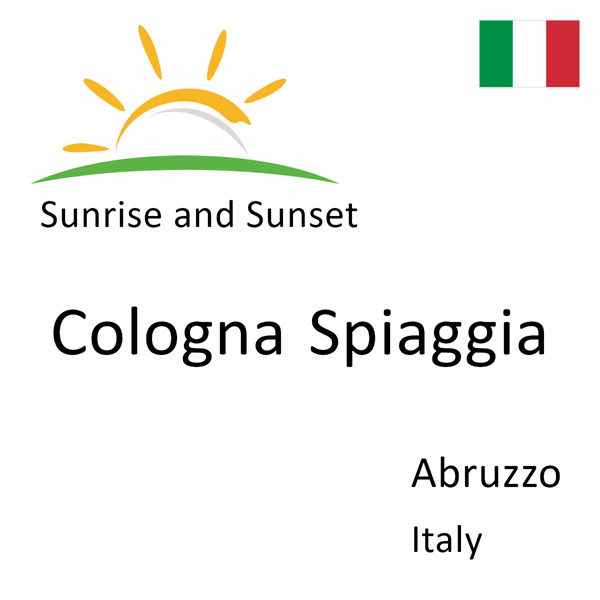 Sunrise and sunset times for Cologna Spiaggia, Abruzzo, Italy