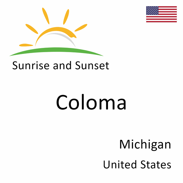 Sunrise and sunset times for Coloma, Michigan, United States