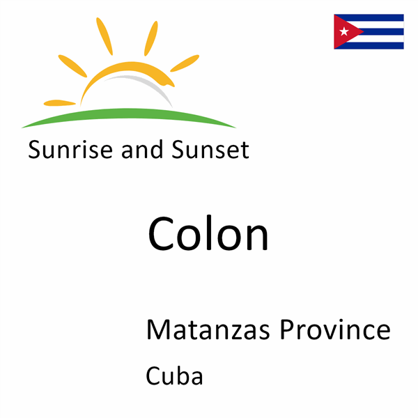 Sunrise and sunset times for Colon, Matanzas Province, Cuba