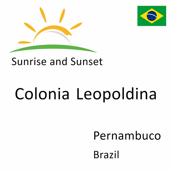 Sunrise and sunset times for Colonia Leopoldina, Pernambuco, Brazil