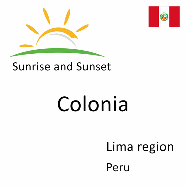 Sunrise and sunset times for Colonia, Lima region, Peru