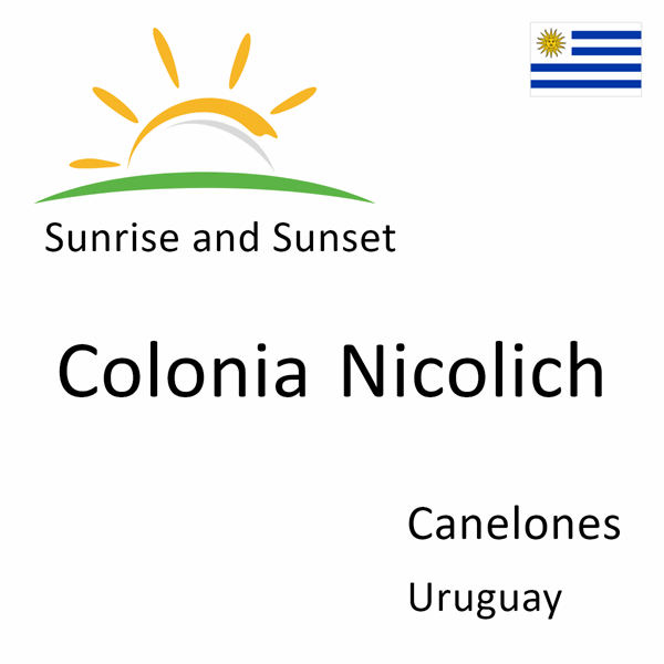 Sunrise and sunset times for Colonia Nicolich, Canelones, Uruguay
