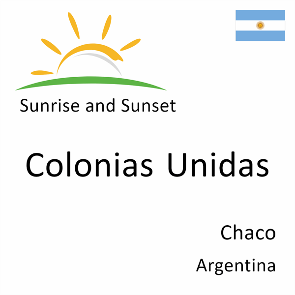 Sunrise and sunset times for Colonias Unidas, Chaco, Argentina