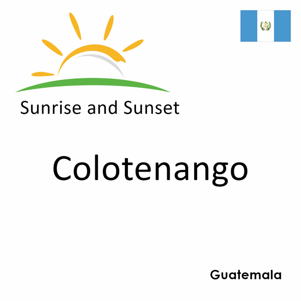 Sunrise and sunset times for Colotenango, Guatemala