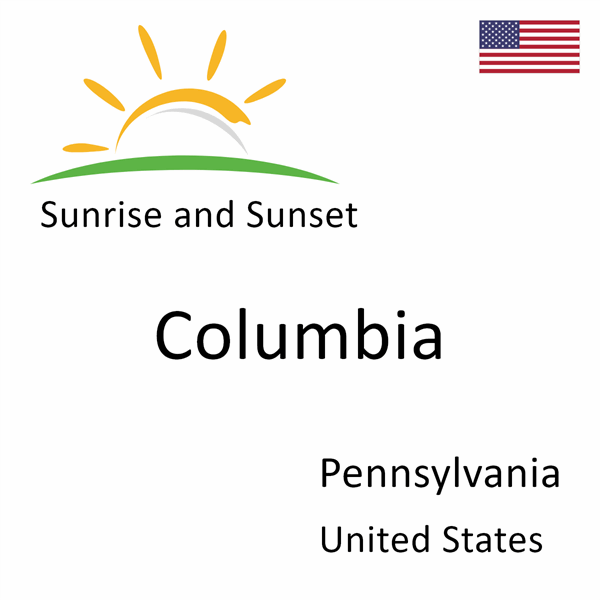 Sunrise and sunset times for Columbia, Pennsylvania, United States