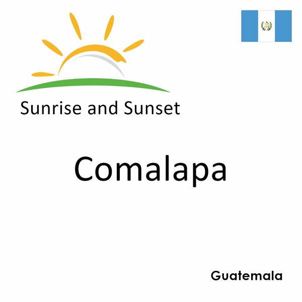 Sunrise and sunset times for Comalapa, Guatemala