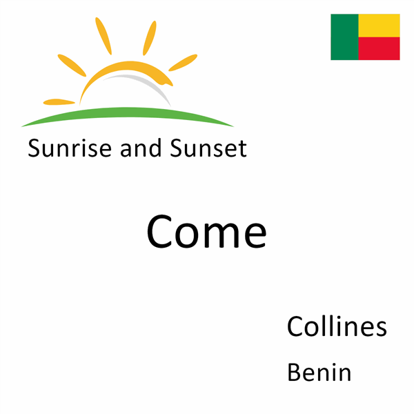 Sunrise and sunset times for Come, Collines, Benin