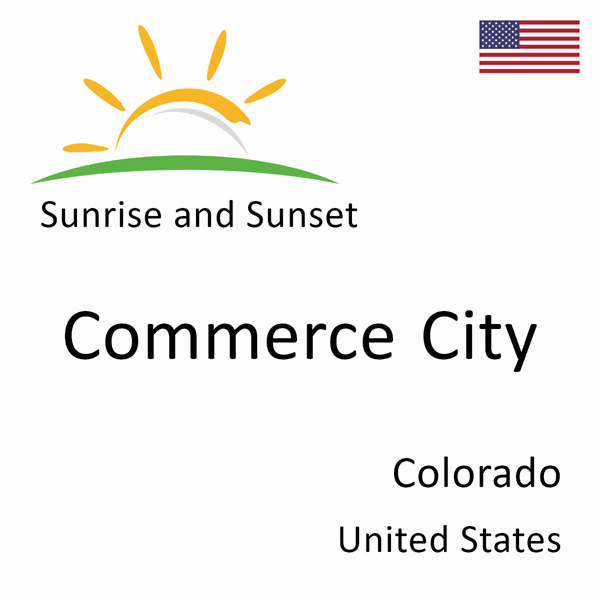 Sunrise and sunset times for Commerce City, Colorado, United States