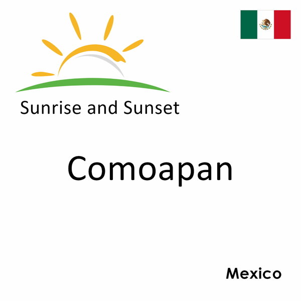 Sunrise and sunset times for Comoapan, Mexico