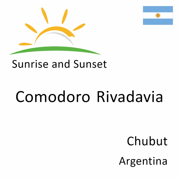 Sunrise and sunset times for Comodoro Rivadavia, Chubut, Argentina