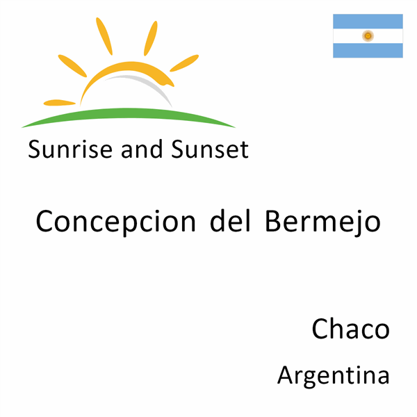 Sunrise and sunset times for Concepcion del Bermejo, Chaco, Argentina