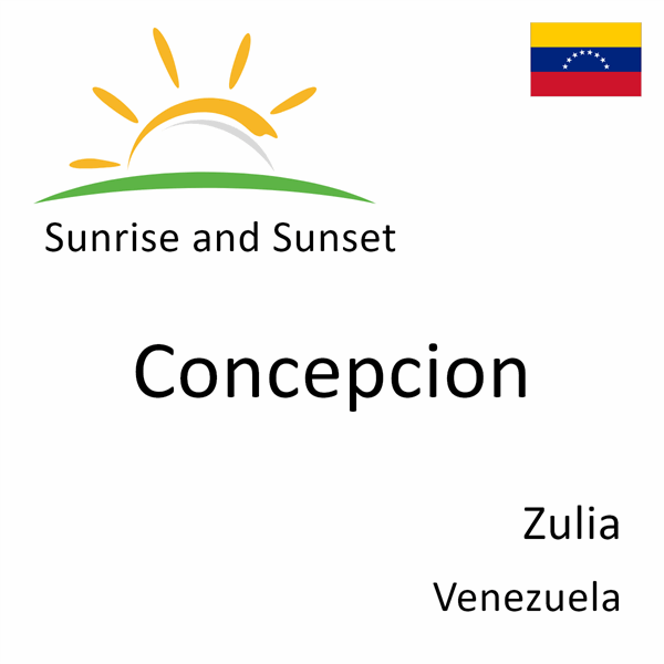 Sunrise and sunset times for Concepcion, Zulia, Venezuela