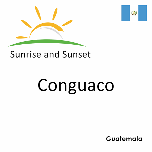 Sunrise and sunset times for Conguaco, Guatemala