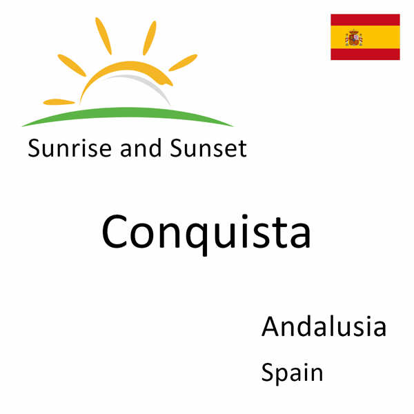 Sunrise and sunset times for Conquista, Andalusia, Spain