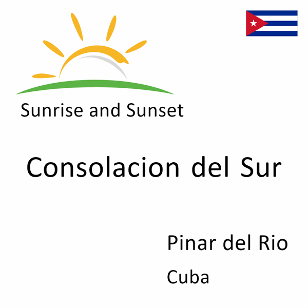 Sunrise and sunset times for Consolacion del Sur, Pinar del Rio, Cuba