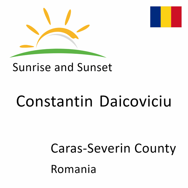 Sunrise and sunset times for Constantin Daicoviciu, Caras-Severin County, Romania