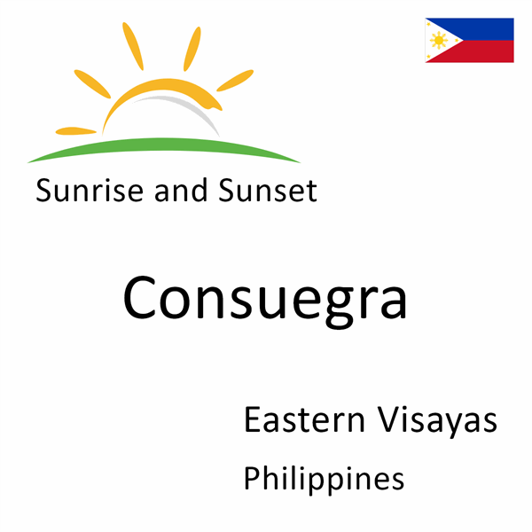 Sunrise and sunset times for Consuegra, Eastern Visayas, Philippines