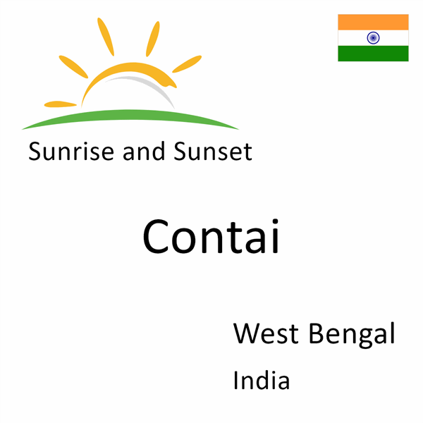Sunrise and sunset times for Contai, West Bengal, India