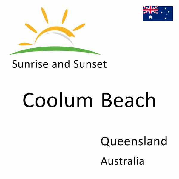 Sunrise and sunset times for Coolum Beach, Queensland, Australia