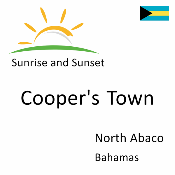 Sunrise and sunset times for Cooper's Town, North Abaco, Bahamas