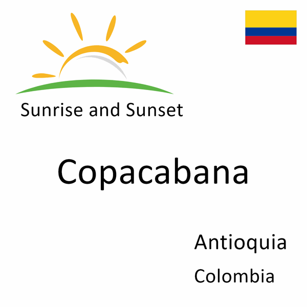 Sunrise and sunset times for Copacabana, Antioquia, Colombia
