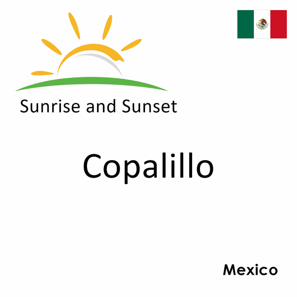 Sunrise and sunset times for Copalillo, Mexico