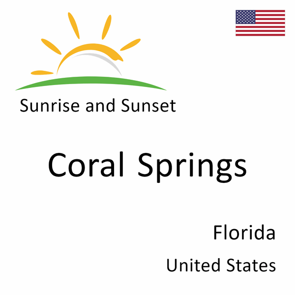 Sunrise and sunset times for Coral Springs, Florida, United States