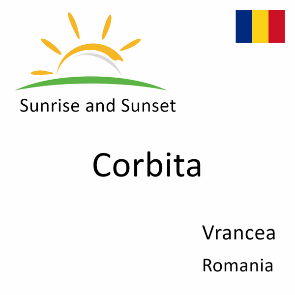 Sunrise and sunset times for Corbita, Vrancea, Romania