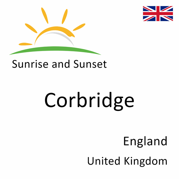 Sunrise and sunset times for Corbridge, England, United Kingdom