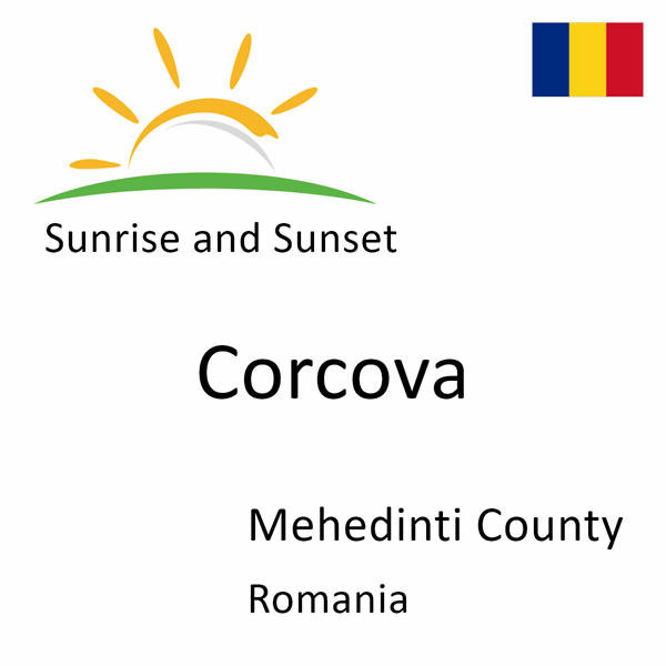 Sunrise and sunset times for Corcova, Mehedinti County, Romania