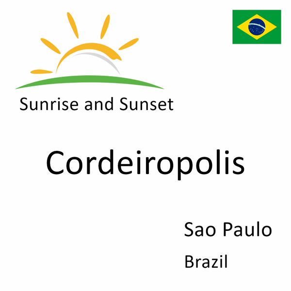 Sunrise and sunset times for Cordeiropolis, Sao Paulo, Brazil