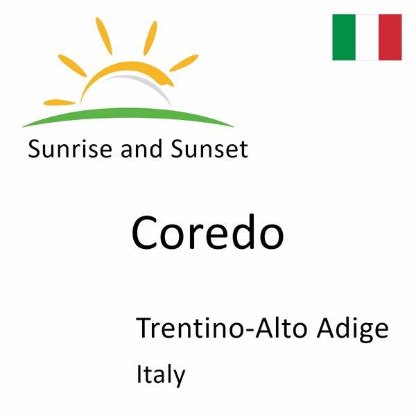 Sunrise and sunset times for Coredo, Trentino-Alto Adige, Italy