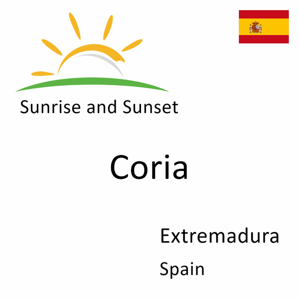 Sunrise and sunset times for Coria, Extremadura, Spain